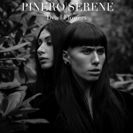 Alt Dream-Pop Duo Pinero|Serene Releases Latest Single 'Dead Flowers'