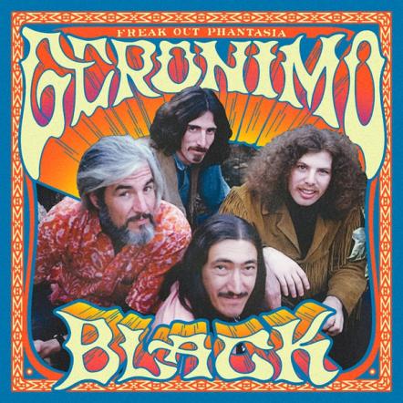 Geronimo Black "Freak Out Phantasia" Features Previously Unreleased Live And Studio Sessions Now Available On Vinyl/CD