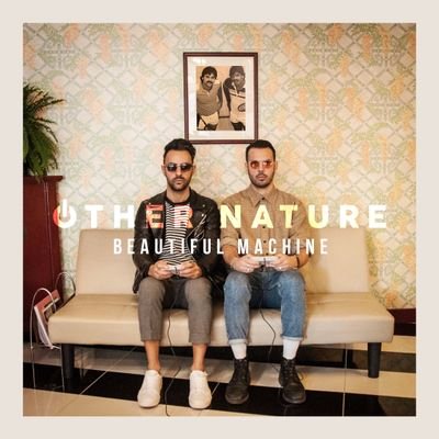 After Premiering In Clash, Indie Pop Duo Other Nature Return With 'Beautiful Machine'