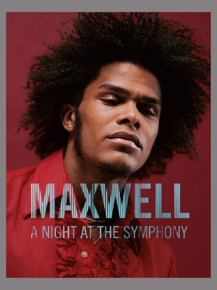 Maxwell Announces First Ever Orchestral Shows: 3-Nights In D.C., Finale In Atlanta