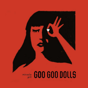 Goo Goo Dolls Announce 12th Studio Album 'Miracle Pill'