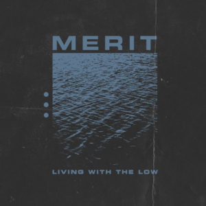 Merit Drops Brand New EP 'Living With The Low'