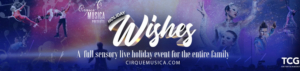 Cirque Musica Presents Holiday Wishes 2019 US Tour