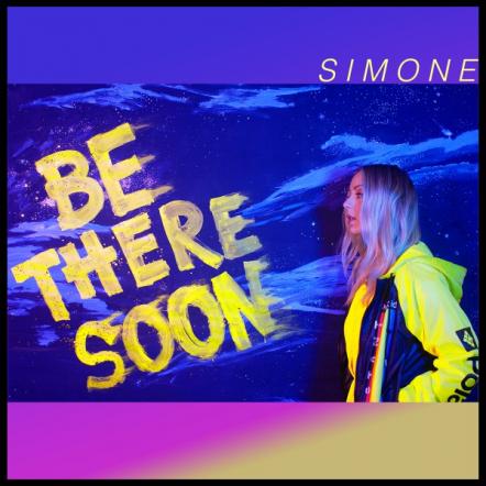 Rising Pop Star Simone Returns With 'Be There Soon'