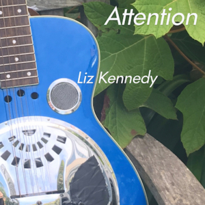 Singer/Songwriter Liz Kennedy Releases New Single 'Attention' Ahead Of Upcoming Summer Performances