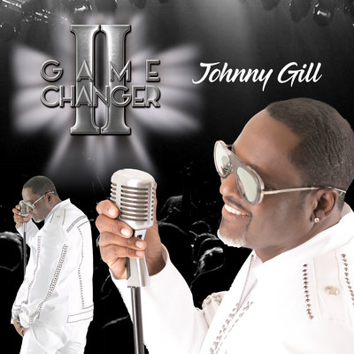 Multi-Grammy Nominated R&B Crooner Johnny Gill To Release Highly-Anticipated Game Changer II Album Set For September 6