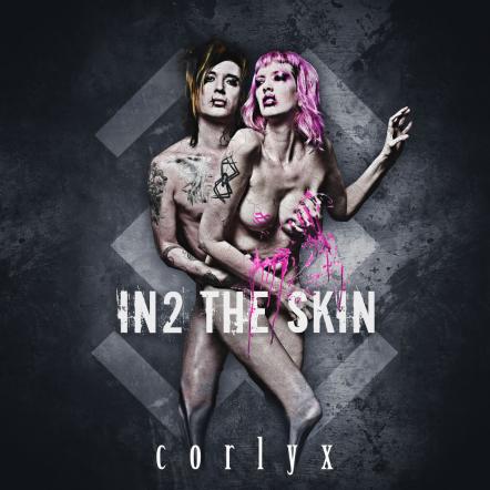 Corlyx Tackle Self Esteem And Body Image In Their New Album "In2 The Skin"