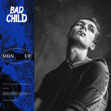 Bad Child Unveils His Debut Body Of Work, Sign Up, An Introductory EP Today