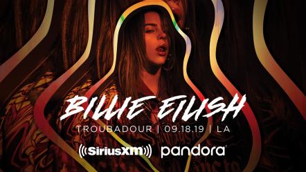 Billie Eilish To Perform Exclusive Concert For SiriusXM And Pandora Listeners