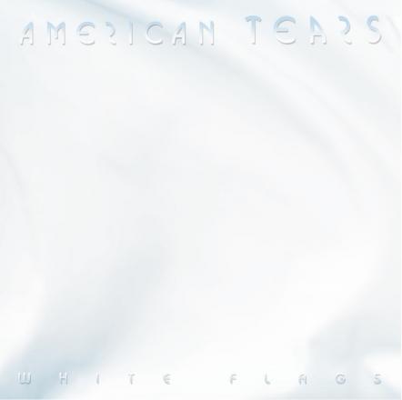 American Tears Return With 'White Flags'
