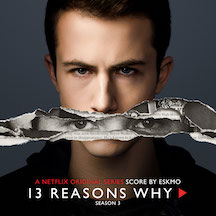 13 Reasons Why (Season 3) - Music From The Netflix Series By ESKMO