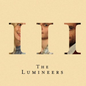 The Lumineers Unveils Third Chapter Of Acclaimed Album 'III'