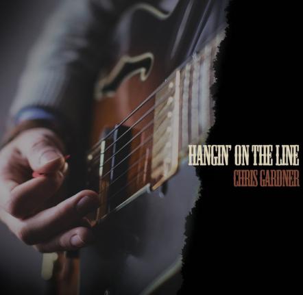 Chris Gardner's "Hangin' On The Line" Moves Into Top Ten On Roots Americana Chart