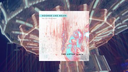 US Dance/ Electronic Producers The Lifted Remixes Hooked Like Helen's 'Tear This Place Apart! Single!
