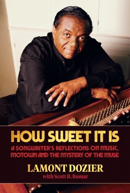 Lamont Dozier  Provides Motown History In His Memoir, 'How Sweet It Is: A Songwriter's Reflections On Music, Motown And The Mystery Of The Muse'