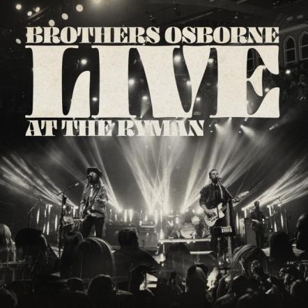 Live At The Ryman, The Brand New Live Album From Brothers Osborne, Is Out Now!
