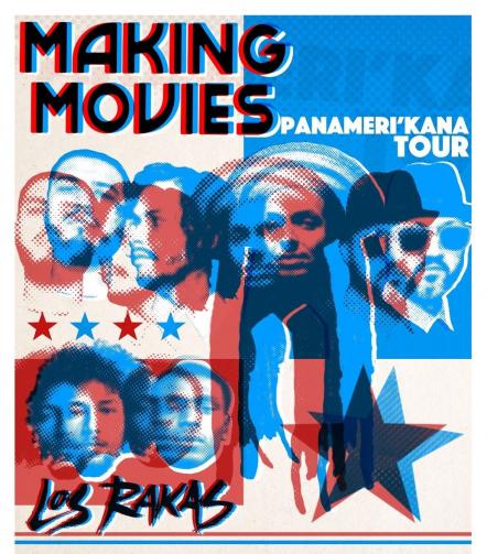 Making Movies & Los Rakas Teams Up For West Coast  'Panameri'kana Tour'