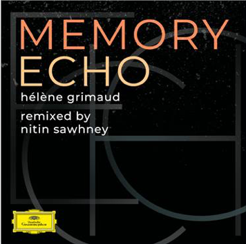 Helene Grimaud Presents Memory Echo, Remixed By Nitin Sawhney