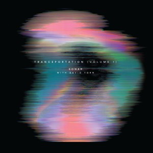 Rarenoiserecords Presents A New Release By Sonar With Avant-Guitarist Legend David Torn, Tranceportation (Volume 1)