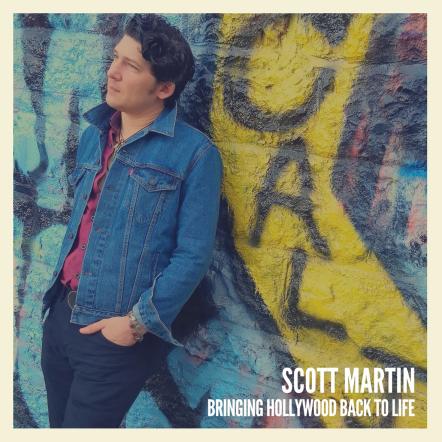 Scott Martin (Bulletproof Messenger, Storm Of The Century) Releases New Single "Bringing Hollywood Back To Life"