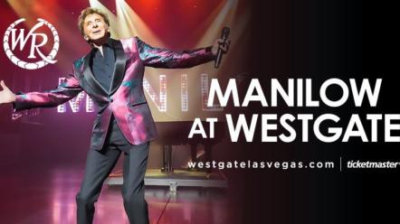 Barry Manilow Announces Extended Westgate Las Vegas Residency Show Dates