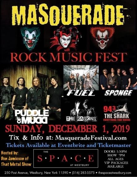 Don Jamieson Of That Metal Show To Host The Masquerade Rock Music Fest Featuring Puddle Of Mudd, Fuel, Sponge And Special Guests The Raskins, December 1st At The Space At Westbury Theatre In NY