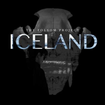 The Folsom Project To Release New Single "Iceland" From Upcoming Debut Cinematic Concept Album Part 1: The Wolf And The Skull