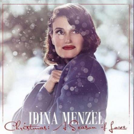 Idina Menzel Releases Brand New Album "Christmas: A Season Of Love," Out Now