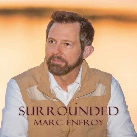 Billboard-Charting Composer Marc Enfroy Releases Sixth Studio Album "Surrounded"