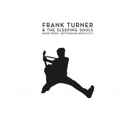 Frank Turner Shares New Live Album, Show 2000 - Live At Nottingham Rock City - 15/12/16, Out Now