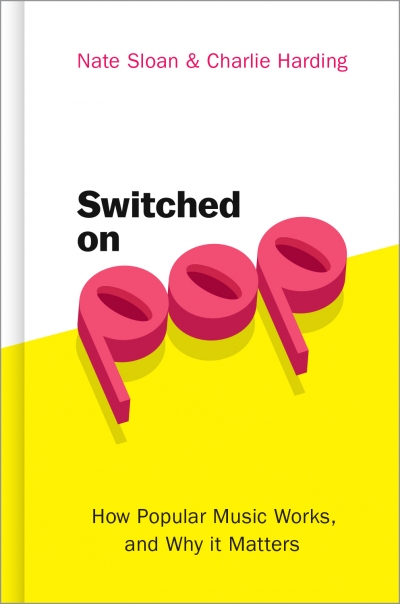 Switched On Pop: How Popular Music Works, And Why It Matters Out Today On Oxford University Press
