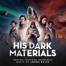 Silva Screen Records Presents His Dark Materials Original TV Soundtrack Music By Lorne Balfe