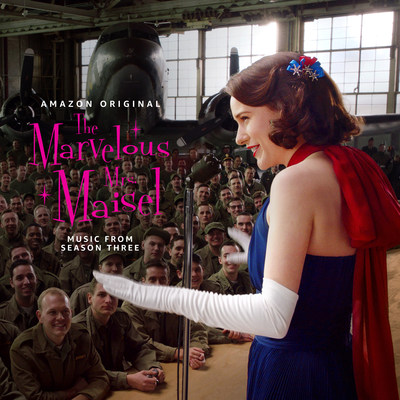 'The Marvelous Mrs. Maisel: Season Three (Music From The Prime Original Series)' Released Worldwide By UMe