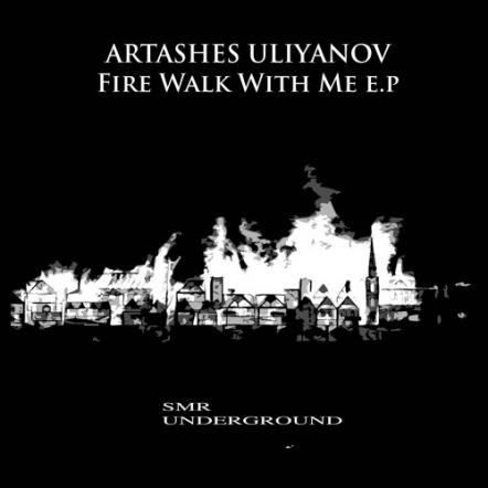 Artashes Uliyanov Is Back With The New Release "Fire Walk With Me"