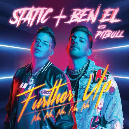 Static & Ben El Releases Their Vibrant New Single 'Further Up (Na, Na, Na, Na, Na)' Featuring Pitbull