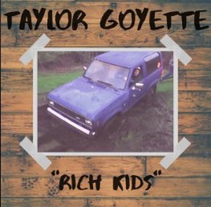 Taylor Goyette Pays Homage To His Roots With 'Rich Kids'