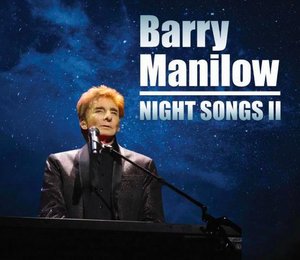Barry Manilow To Release "Night Songs II" On February 14, 2020