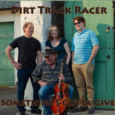 Album Review: "Something's Gotta Give" By Dirt Track Racer