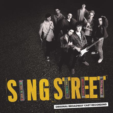 Sing Street (Original Broadway Cast Recording) Available On March 26, 2020
