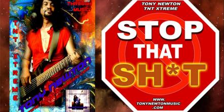 Bass Legend Tony Newton Releases Timely New Single "Stop That Sh*t"