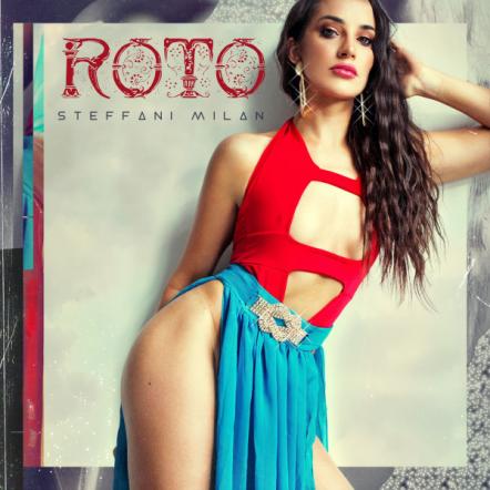 Latin Artist Steffani Milan Releases New Spanglish Single "ROTO"