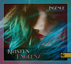 Saturn 5 Records Releases Americana Singer/Songwriter Kristen Englenz's New Album, Ingénue, Produced By Ken Coomer (Wilco)