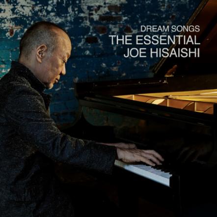 Joe Hisaishi Acclaimed Japanese Composer Unveils New Album, Dream Songs: The Essential Joe Hisaishi