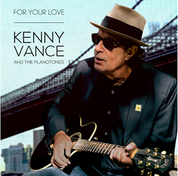 Multi-Hall Of Fame Doo-Wop Legend Kenny Vance And The Planotones Releases New CD, 'For Your Love'