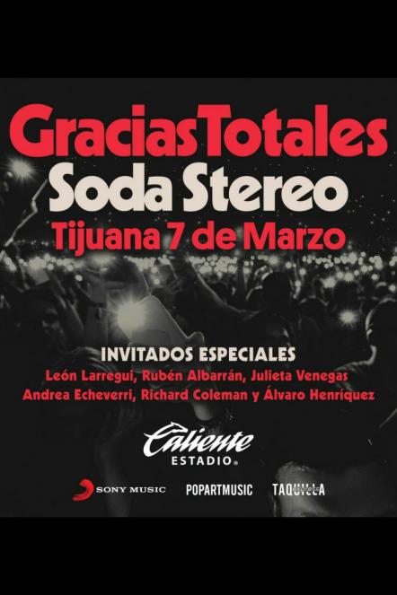 Argentinean Iconic Group Soda Stereo Says Goodbye To Tijuana With Their Concert Gracias Totales March 7 At The Caliente Stadium
