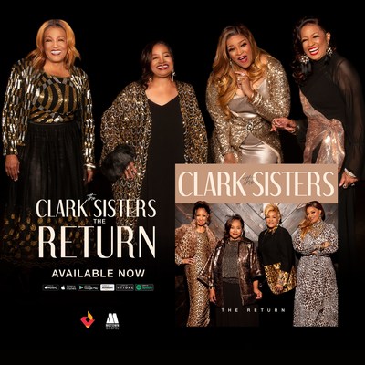 The Clark Sisters' Highly Anticipated New Album "The Return" Available Now On All Digital Platforms