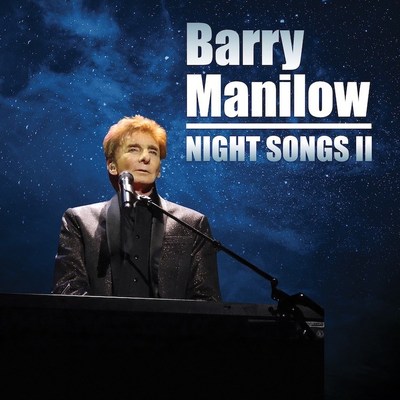 Barry Manilow Scores 27th Top 40 Album With New Studio Album "Night Songs II"