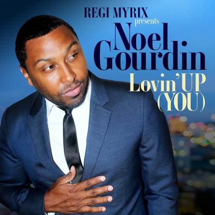 R&B Crooner Noel Gourdin Returns With New Single, "Lovin' Up (You)"