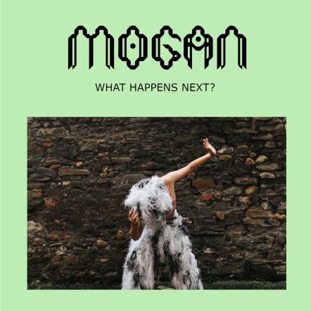 Avant-Garde Electro-Pop Musician Mogan Shares 'What Happens Next?' Single!