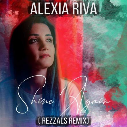 Alexia Riva Releases New Single "Shine Again" (Rezzals Remix)